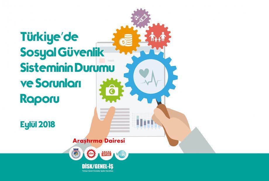 Türkiye’de Sosyal Güvenlik Sisteminin Durumu ve Sorunlar Raporu