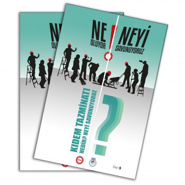 Kıdem Tazminatı Nedir? Neyi Savunuyoruz? Broşürümüz Yayımlandı